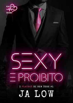 Sexy e Proibito by J.A. Low