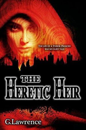 The Heretic Heir by G. Lawrence