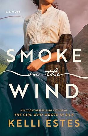 Smoke on the Wind by Kelli Estes