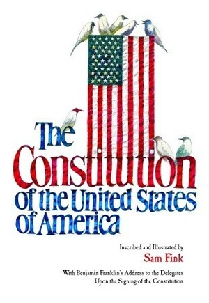 The Constitution of the United States of America by Sam Fink