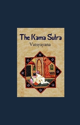 The Kama Sutra illustrated by Vatsyayana