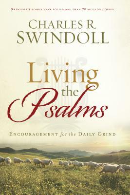 Living the Psalms by Charles R. Swindoll