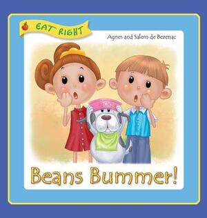 Beans Bummer: Have you tried beans this way? by Salem De Bezenac, Agnes De Bezenac