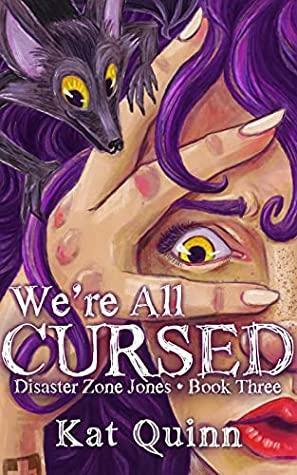 We're All Cursed by Kat Quinn