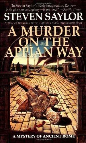 A Murder on the Appian Way by Steven Saylor