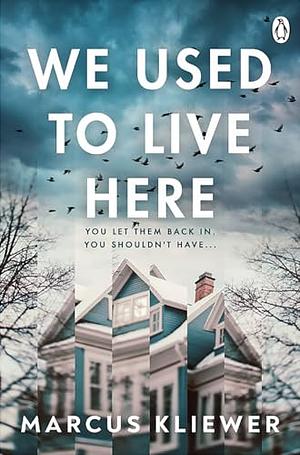 We Used to Live Here by Marcus Kliewer