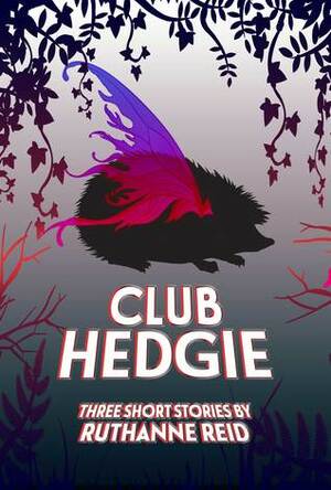 Club Hedgie (Among the Mythos) by Ruthanne Reid