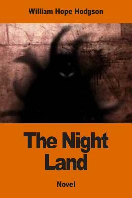 The Night Land by William Hope Hodgson