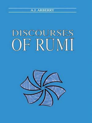 Discourses of Rumi by A. J. Arberry