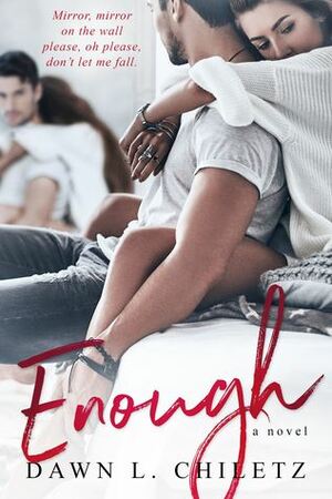 Enough by Dawn L. Chiletz