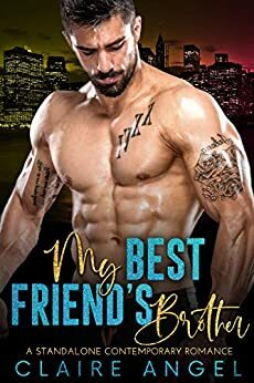 My Best Friend's Brother by Claire Angel