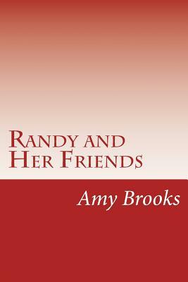 Randy and Her Friends by Amy Brooks