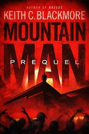 Mountain Man: Prequel by Keith C. Blackmore