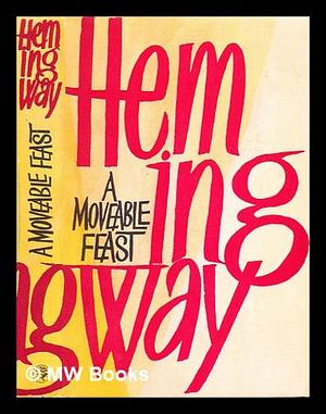 A Moveable Feast by Ernest Hemingway