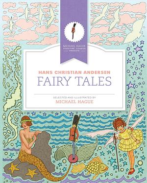 Hans Christian Andersen Fairy Tales by Michael Hague