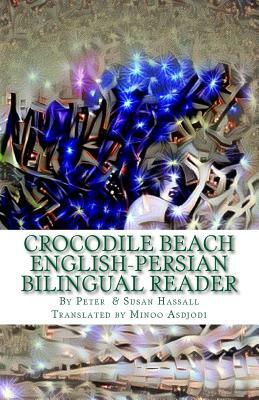 Crocodile Beach: English-Persian Bilingual Reader by Peter John Hassall, Susan Hassall