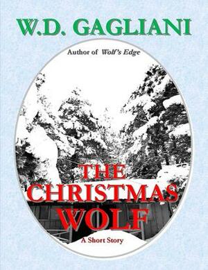 The Christmas Wolf by W.D. Gagliani