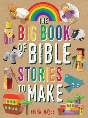 The Big Book of Bible Stories to Make by Fiona Hayes
