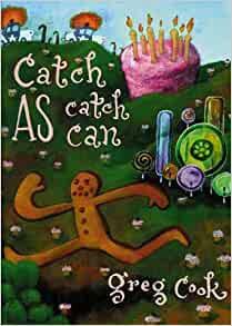 Catch as Catch Can by Greg Cook