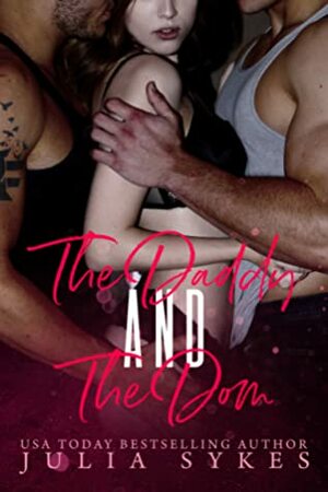 The Daddy and The Dom by Julia Sykes