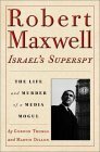 Robert Maxwell, Israel's Superspy: The Life and Murder of a Media Mogul by Gordon Thomas