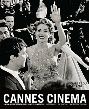 Cannes Cinema: A visual history of the world's greatest film festival by Serge Toubiana, Traverso