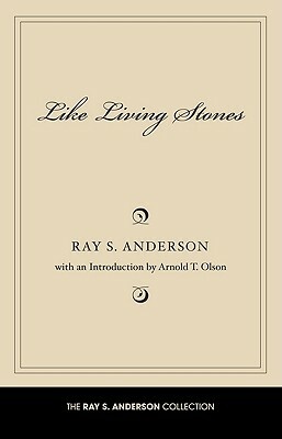 Like Living Stones by Ray S. Anderson