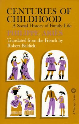 Centuries of Childhood: A Social History of Family Life by Philippe Ariès