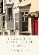 Town House Architecture: 1640–1980 by David Eveleigh