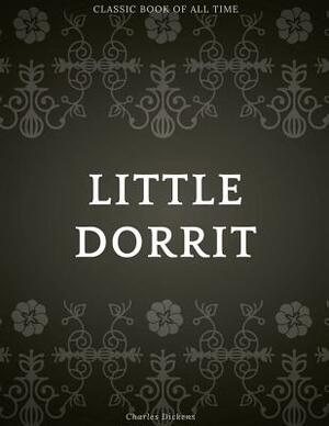 Little Dorrit: FreedomRead Classic Book by Charles Dickens