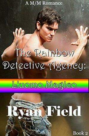 The Rainbow Detective Agency: L'uomo Magico by Ryan Field