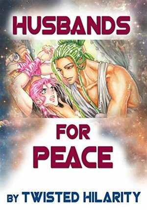 Husbands For Peace 1 by Twisted Hilarity