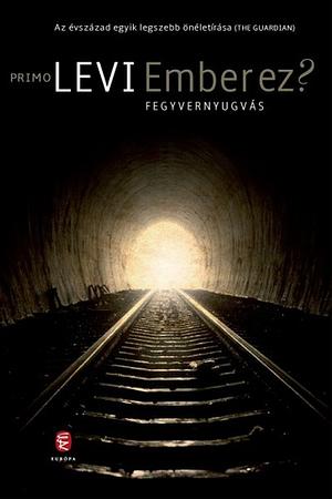 Ember ez? Fegyvernyugvás by Primo Levi