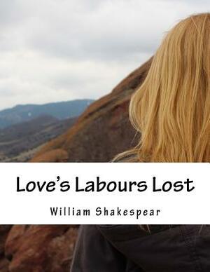 Love's Labours Lost by William Shakespeare