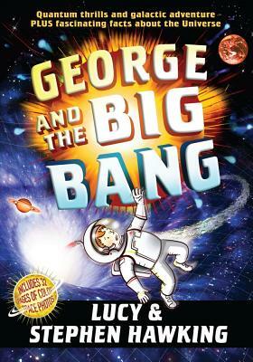 George and the Big Bang by Lucy Hawking, Stephen Hawking