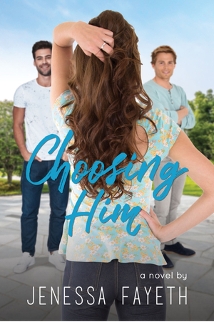 Choosing Him by Jenessa Fayeth