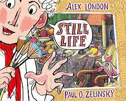 Still Life by Alex London, Paul O. Zelinsky