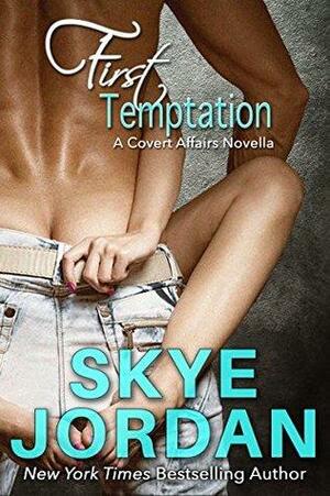 First Temptation, A Covert Affairs Novel by Joan Swan, Skye Jordan