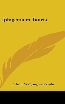 Iphigenia in Tauris by Johann Wolfgang von Goethe