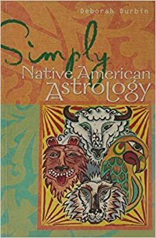 Simply® Native American Astrology by Zambezi Publishing, Deborah Durbin