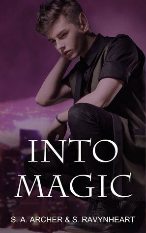 Into Magic by S.A. Archer, S. Ravynheart