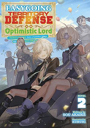 Easygoing Territory Defense by the Optimistic Lord: Production Magic Turns a Nameless Village Into the Strongest Fortified City Vol. 2 by Sou Akaike