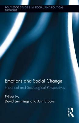 Emotions and Social Change: Historical and Sociological Perspectives by 