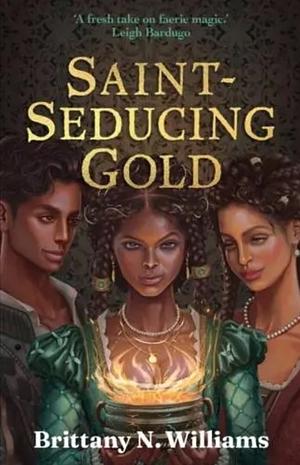 Saint-Seducing Gold by Brittany N. Williams