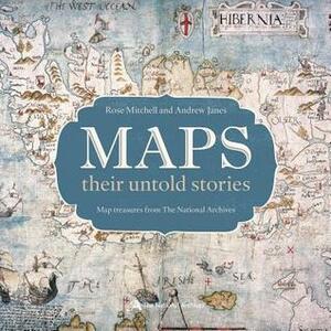 Maps: Their Untold Stories by Andrew Janes, Rose Mitchell