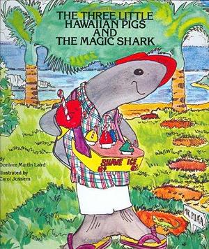 The Three Little Hawaiian Pigs and the Magic Shark by Donivee Martin Laird