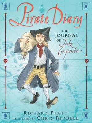 Pirate Diary: The Journal of Jake Carpenter, Cabin Boy by Richard Platt