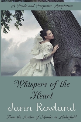 Whispers of the Heart by Jann Rowland