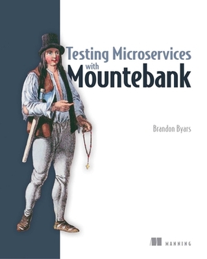Testing Microservices with Mountebank by Brandon Byars