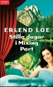 Stilla dagar i Mixing Part by Erlend Loe